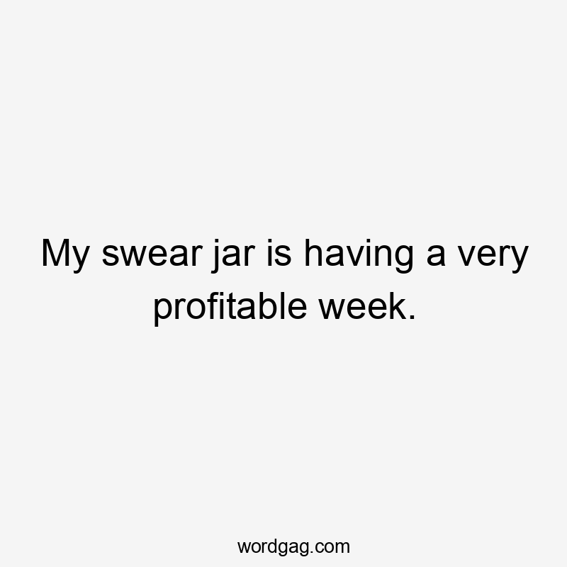 My swear jar is having a very profitable week.