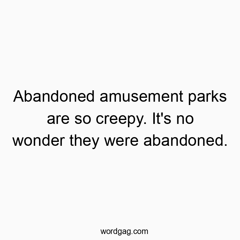 Abandoned amusement parks are so creepy. It’s no wonder they were abandoned.