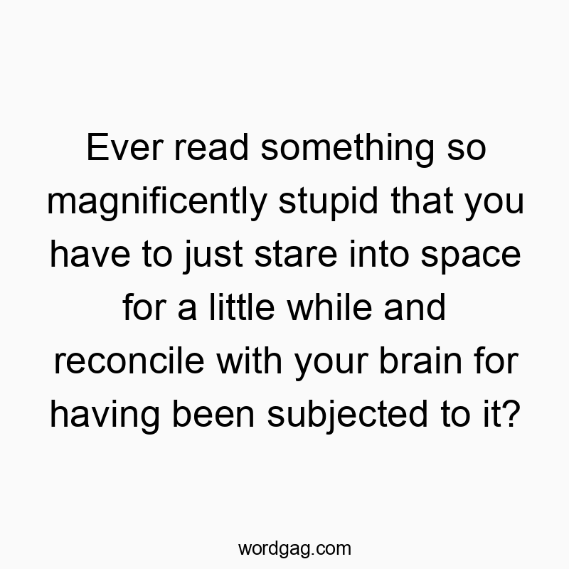27 Funny stare quotes - Ever read something so magnificently stupid that you have t…