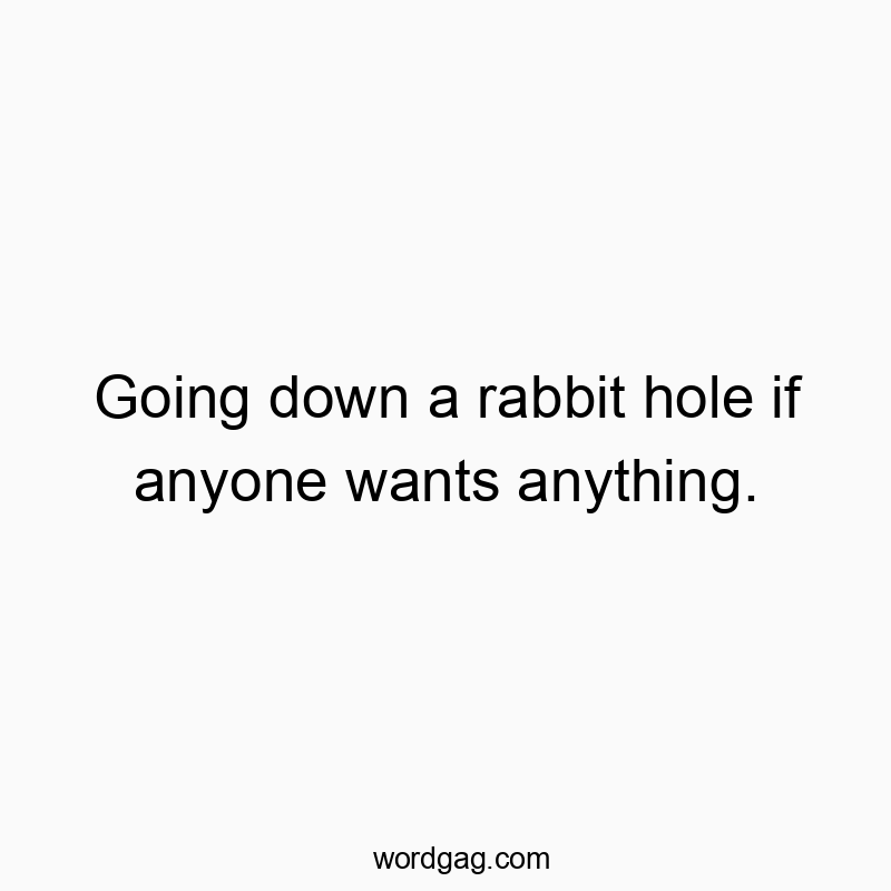 Going down a rabbit hole if anyone wants anything.