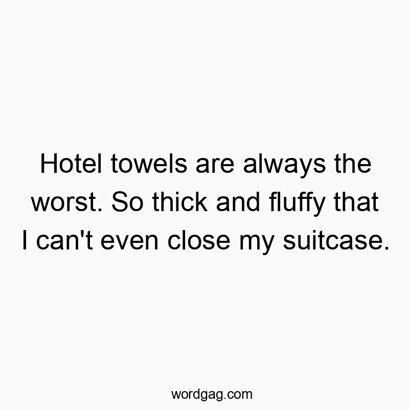 Hotel towels are always the worst. So thick and fluffy that…