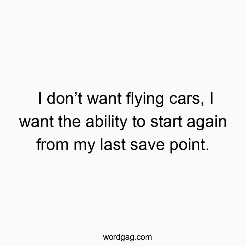 Witty quote about life and technology setbacks, with a humorous gaming twist.