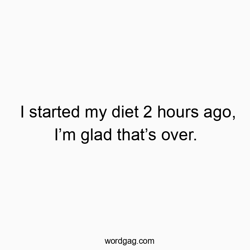 Playful quote about dieting humorously celebrating the brief effort.