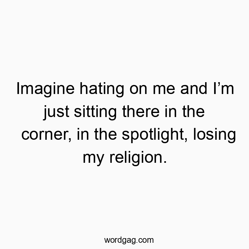 Witty quote about ignoring negativity while shining brightly in the spotlight.