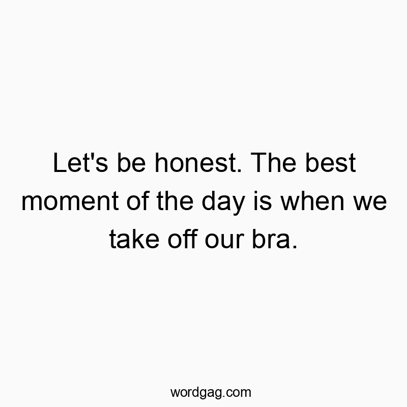 Let’s be honest. The best moment of the day is when we...