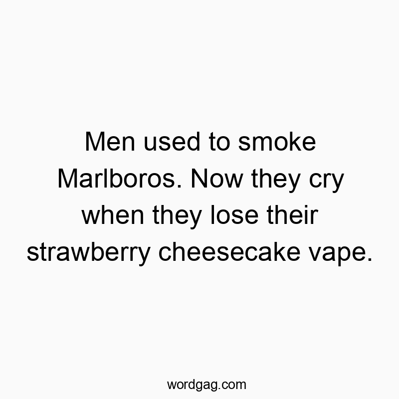 Men used to smoke Marlboros. Now they cry when they lose th…