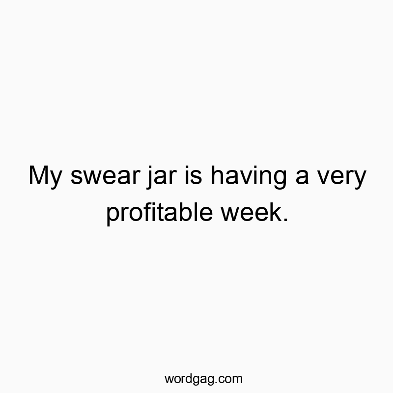 My swear jar is having a very profitable week.