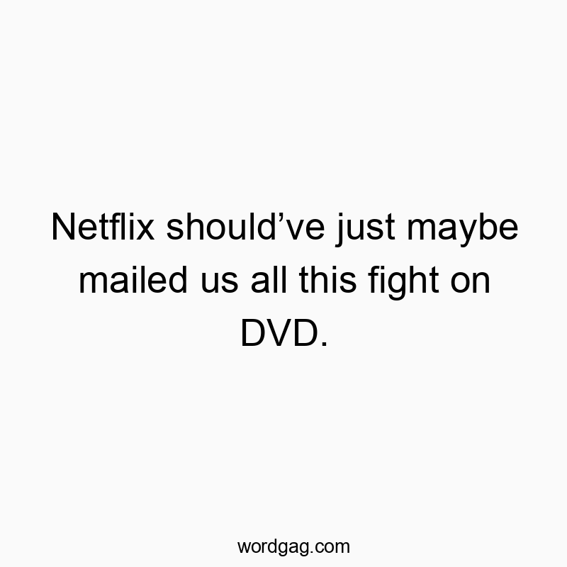 100 Funny us quotes - Netflix shouldโve just maybe mailed us all this fight on DVโฆ