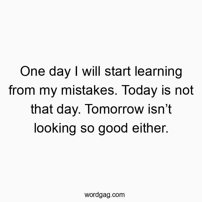 Witty quote about procrastinating on learning from mistakes with a humorous, playful tone.