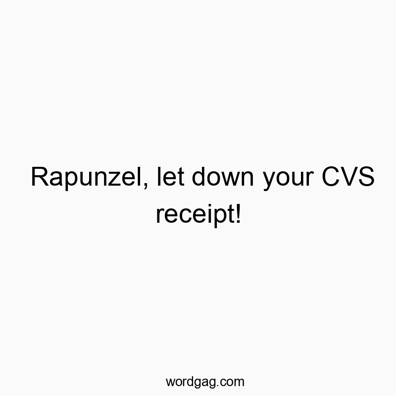 Rapunzel, let down your CVS receipt!