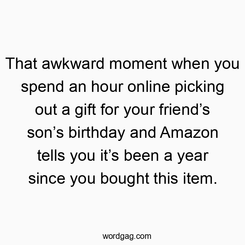 That awkward moment when you spend an hour online picking o…