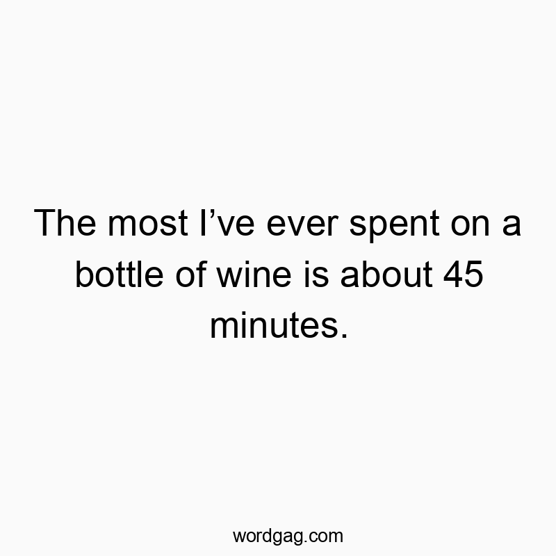 Witty quote about spending time on wine, playful and humorous in tone.