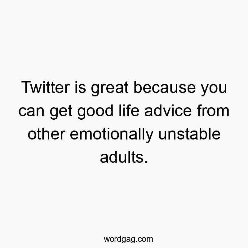 Witty quote about social media revealing emotional instability in adults.