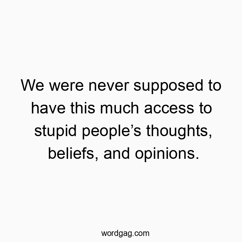 Clever and humorous quote about the chaos of oversharing online thoughts.