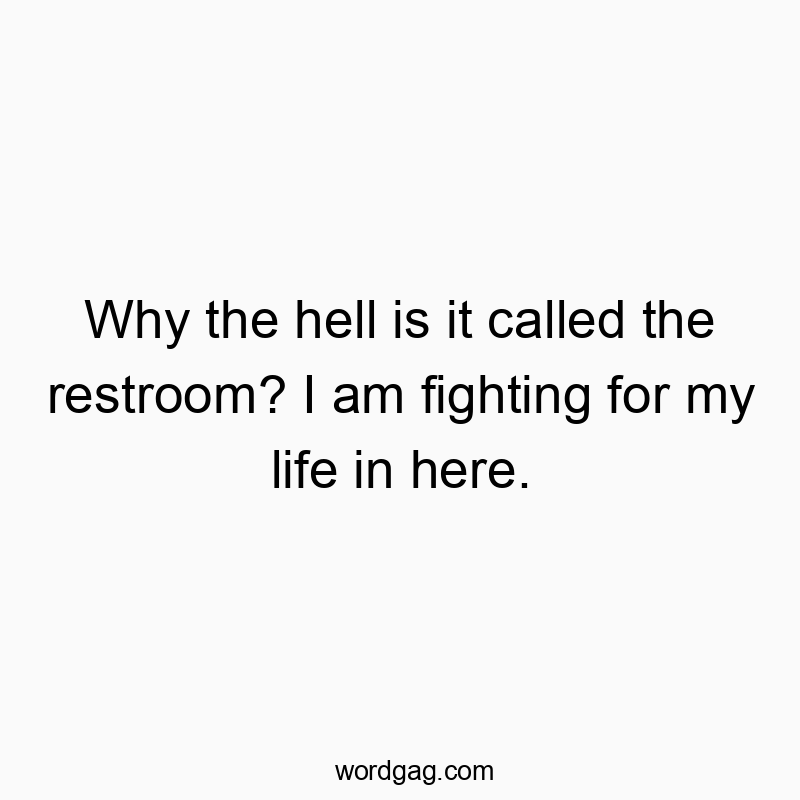 Humorous text about bathroom confusion with a playful, frantic vibe.