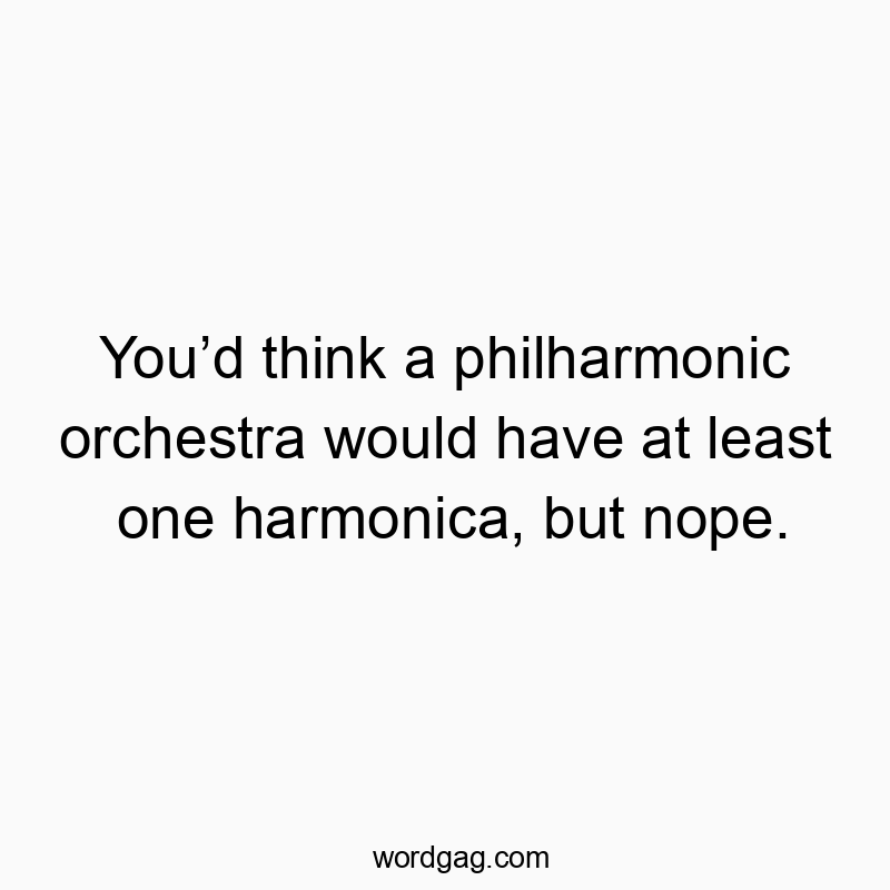 Humorous text about a philharmonic orchestra missing a harmonica element.