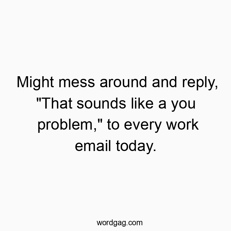 151 Funny Office Quotes Wordgag 151-funny-office-quotes-wordgag