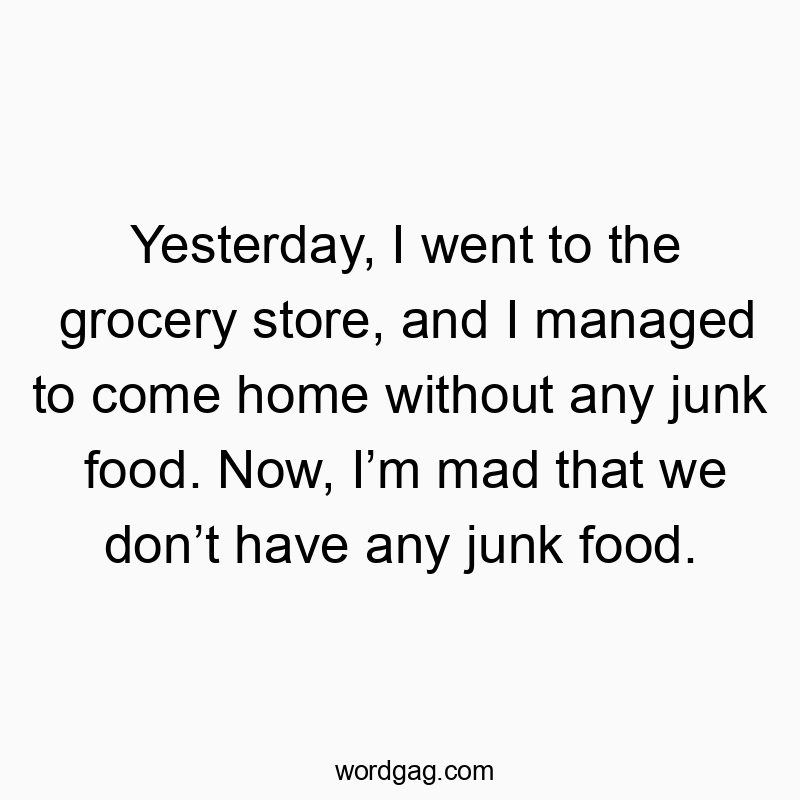Playful quote about craving junk food after a grocery trip gone healthy.