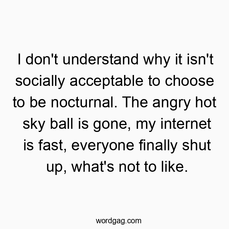 Witty quote about embracing nighttime with fast internet and quiet skies, humorous and playful.