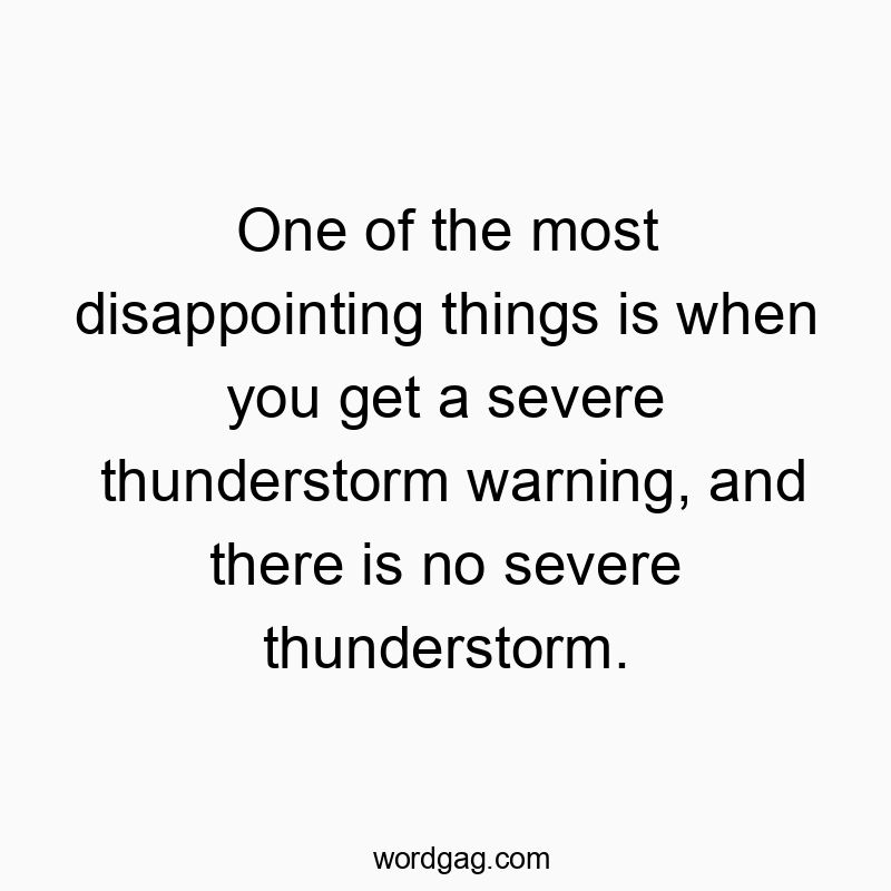 228 Funny things quotes - One of the most disappointing things is when you get a seve…