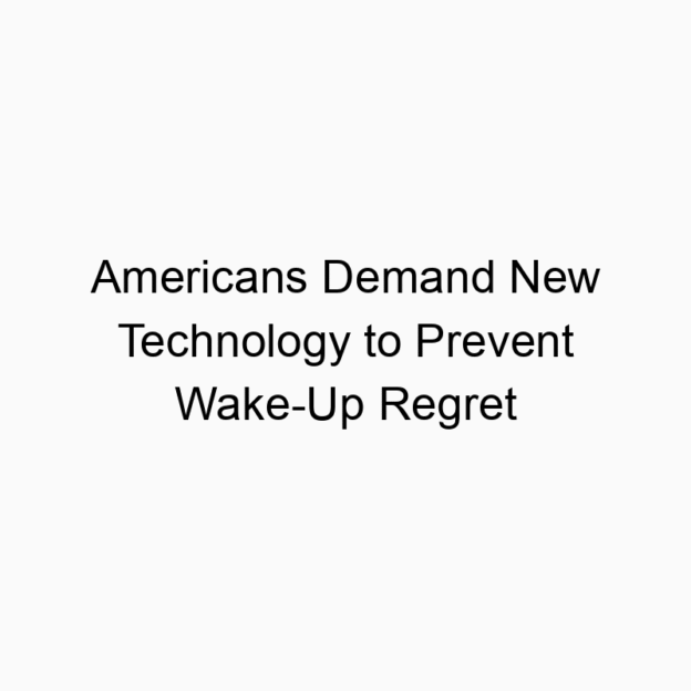 Americans Demand New Technology to Prevent Wake-Up Regret
