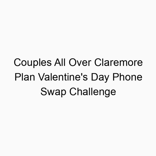 Couples All Over Claremore Plan Valentine’s Day Phone Swap Challenge