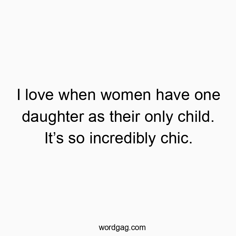 Witty text celebrating single daughters with a playful, chic vibe for humor and charm.