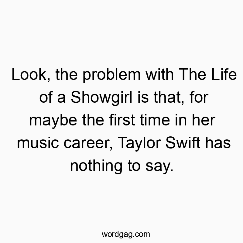 Witty text highlighting Taylor Swift's unexpected silence in her career, humorous and playful.