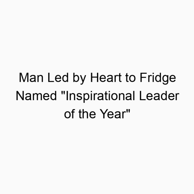Man Led by Heart to Fridge Named “Inspirational Leader of the Year”
