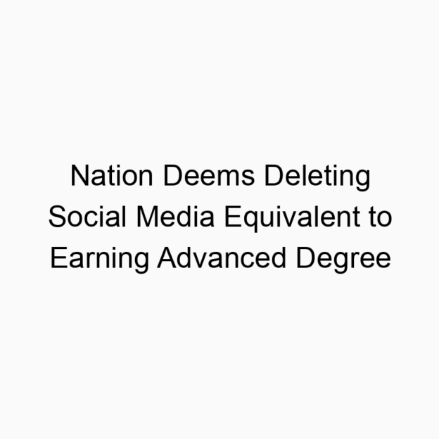 Nation Deems Deleting Social Media Equivalent to Earning Advanced Degree