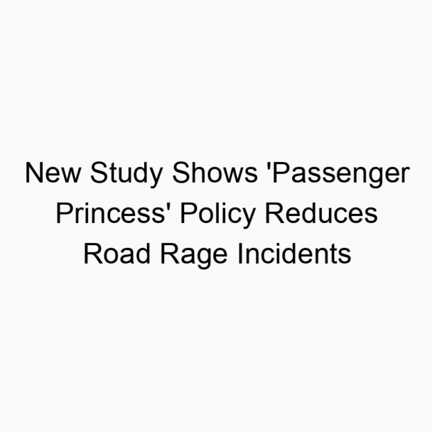 New Study Shows ‘Passenger Princess’ Policy Reduces Road Rage Incidents