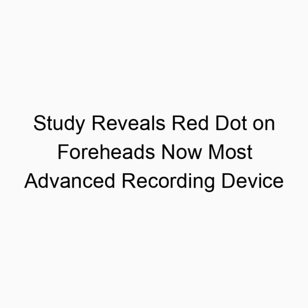 Study Reveals Red Dot on Foreheads Now Most Advanced Recording Device