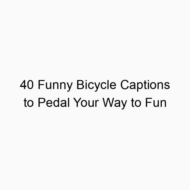 40 Funny Bicycle Captions to Pedal Your Way to Fun