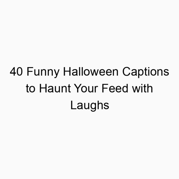 40 Funny Halloween Captions to Haunt Your Feed with Laughs