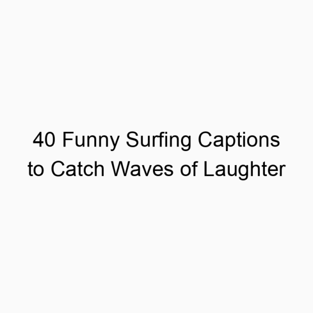 40 Funny Surfing Captions to Catch Waves of Laughter