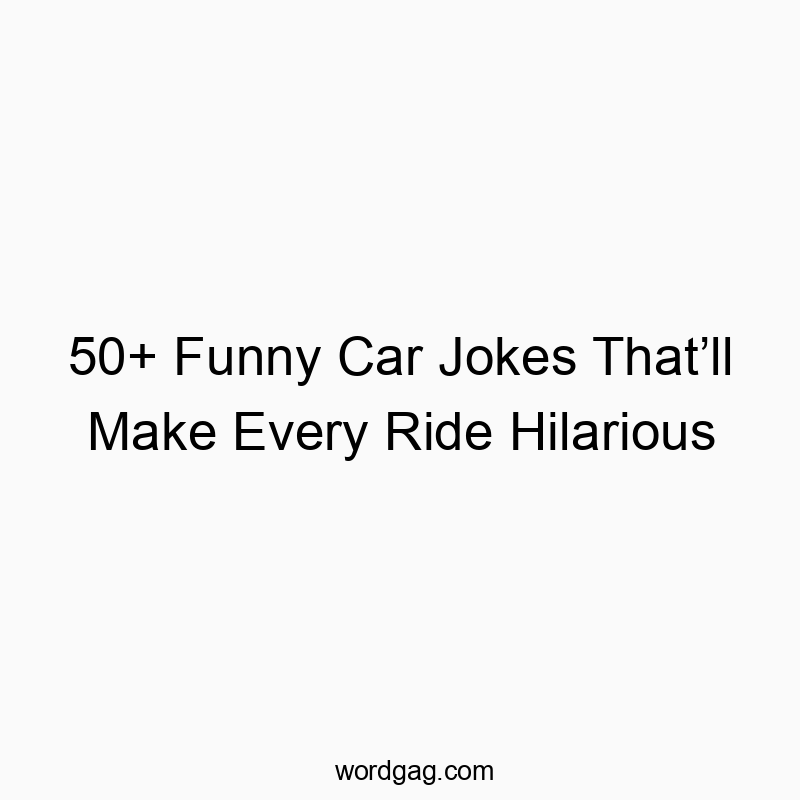 50+ Funny Car Jokes That’ll Make Every Ride Hilarious