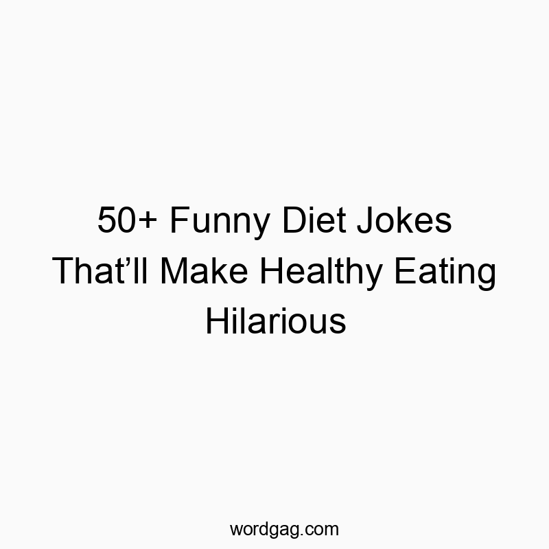 50+ Funny Diet Jokes That’ll Make Healthy Eating Hilarious