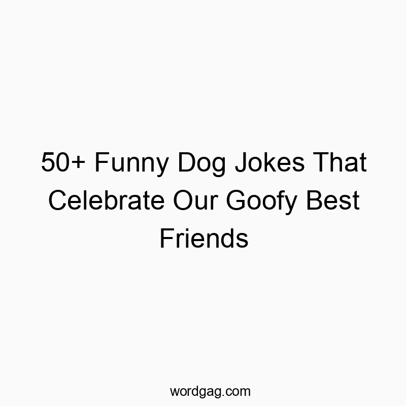 50+ Funny Dog Jokes That Celebrate Our Goofy Best Friends