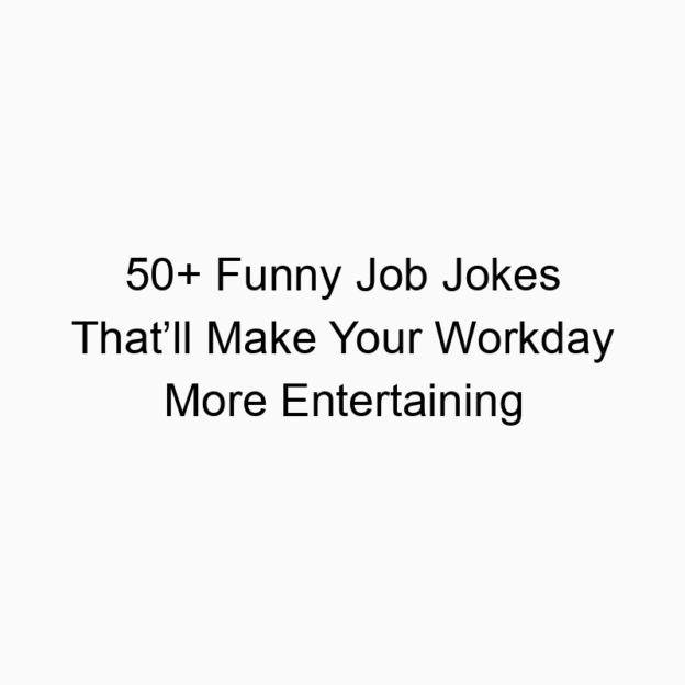 50+ Funny Job Jokes That’ll Make Your Workday More Entertaining