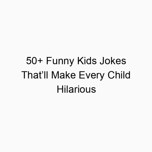 50+ Funny Kids Jokes That’ll Make Every Child Hilarious