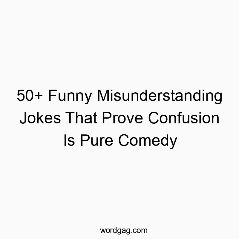 50+ Funny Misunderstanding Jokes That Prove Confusion Is Pure Comedy