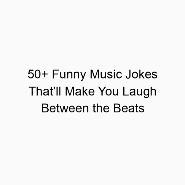 50+ Funny Music Jokes That’ll Make You Laugh Between the Beats