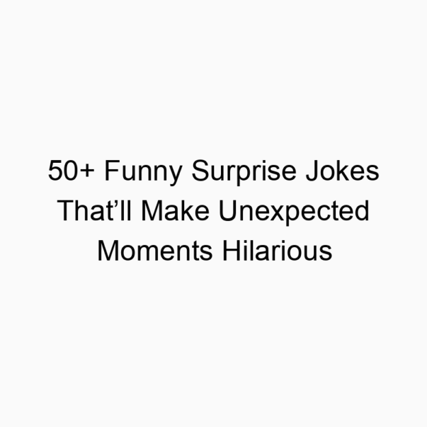 50+ Funny Surprise Jokes That’ll Make Unexpected Moments Hilarious