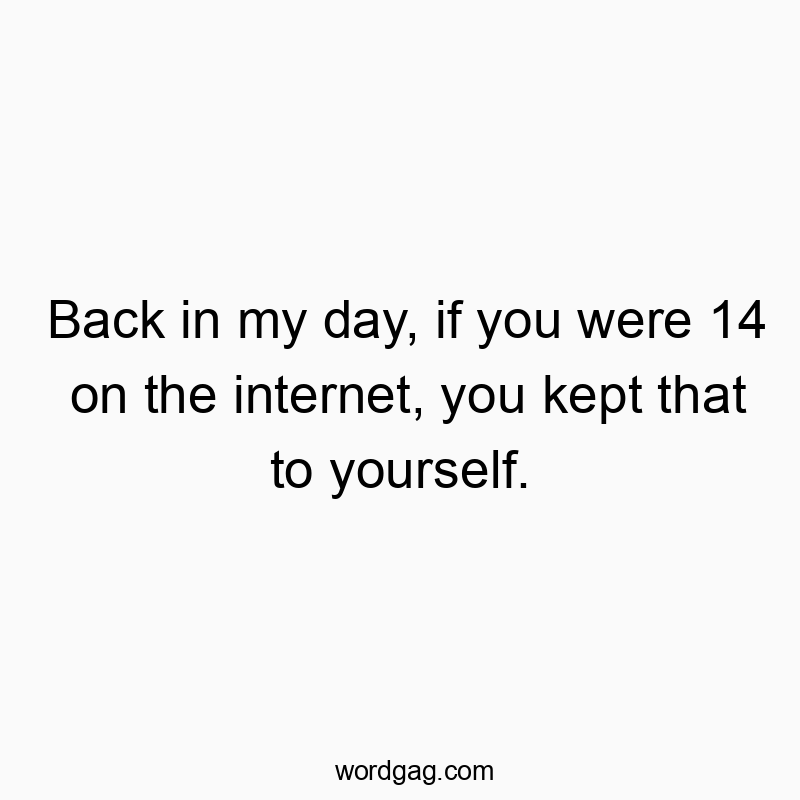 Humorous text about internet nostalgia and teenage secrets, playful and witty in tone.