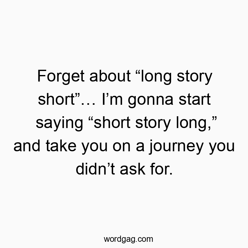 Forget about “long story short”… I’m gonna start saying “short story long,” and take you on a journey you didn’t ask for.