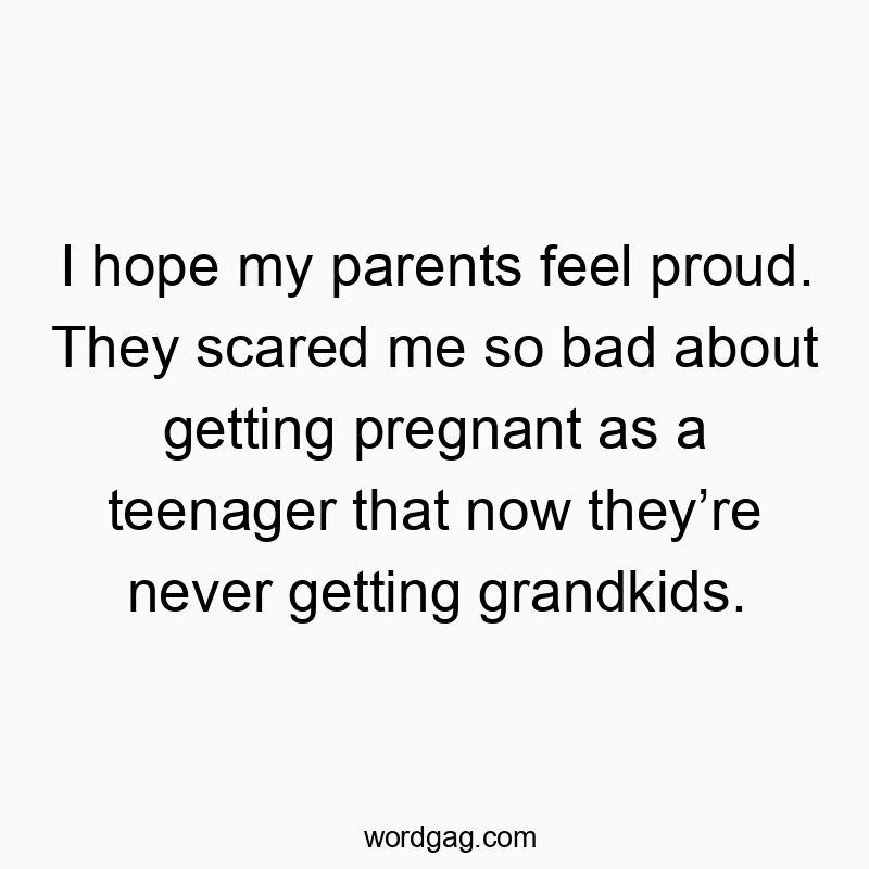 Witty text about parents' scare tactics leading to no grandkids, humorous and playful vibe.
