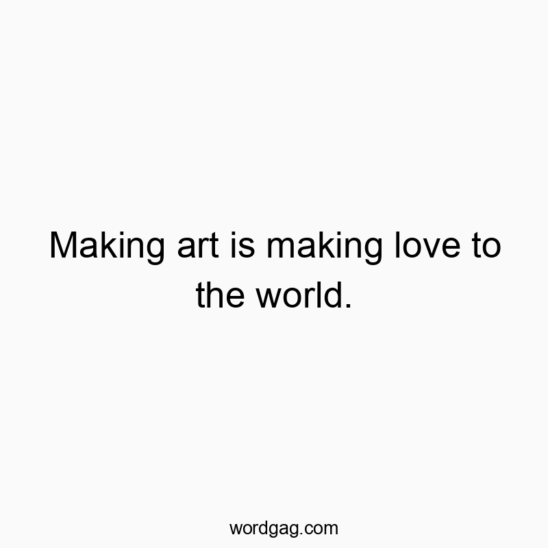 Witty quote about creating art as a passionate act with playful, artistic vibes.