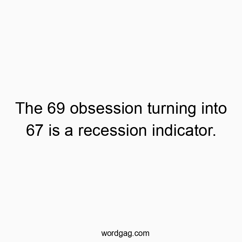 Witty text about economic humor, referencing numbers and recession signals.