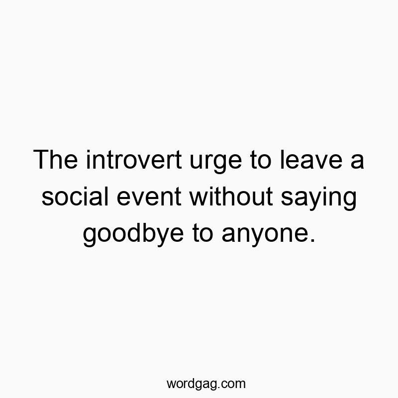 Witty text about introverts sneaking away from social events unnoticed.