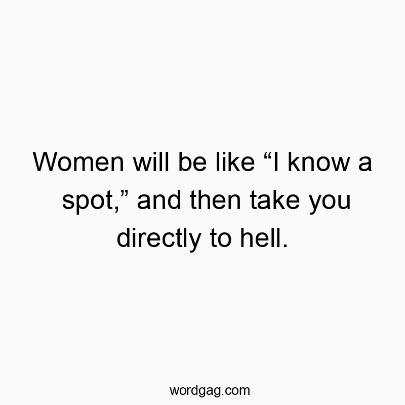 Witty quote about women leading men to trouble with a playful tone.